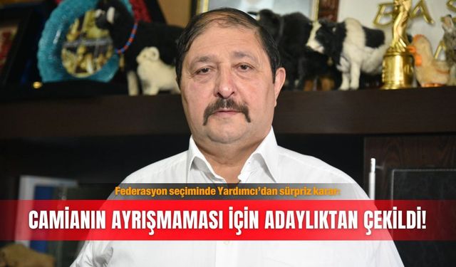 Federasyon seçiminde Yardımcı’dan sürpriz karar: Camianın ayrışmaması için adaylıktan çekildi!