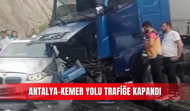 Antalya-Kemer yolu trafiğe kapandı