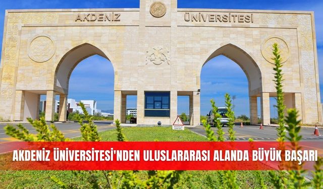 Akdeniz Üniversitesi'nden uluslararası alanda büyük başarı