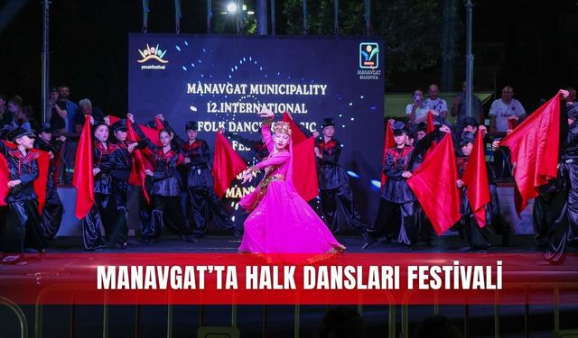 Manavgat’ta halk dansları festivali