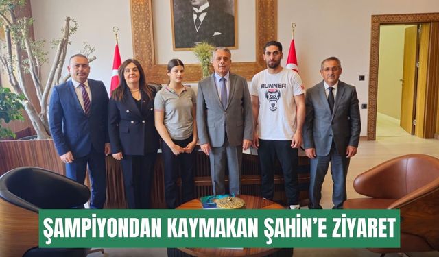 Türkiye Şampiyonu Sinem’den Kaymakam Şahin’e ziyaret