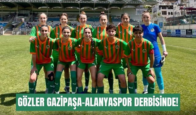 Kadınlar 3. Lig'de gözler Gazipaşa-Alanyaspor derbisinde!
