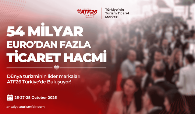 54 milyar euro ticaret hacmine sahip acenteler ATF’de buluşuyor