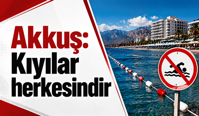 Akkuş: Kıyılar herkesindir