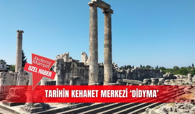 Tarihin kehanet merkezi ‘Didyma’
