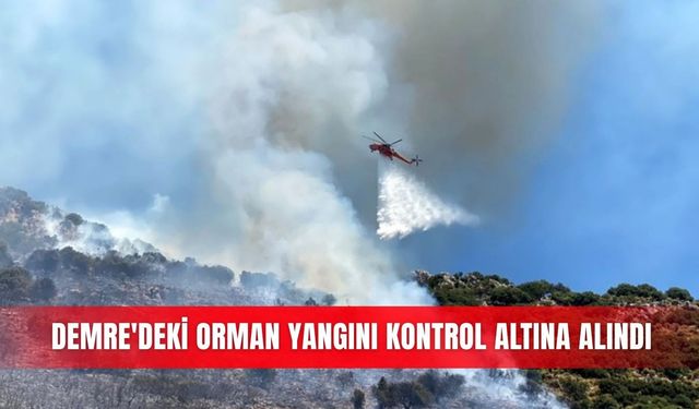 Demre'deki orman yangını kontrol altına alındı
