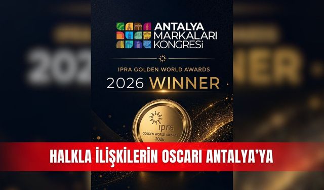 Halkla ilişkilerin Oscarı Antalya’ya