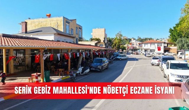 Serik Gebiz Mahallesi'nde nöbetçi eczane isyanı