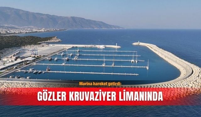 Marina hareket getirdi: Gözler kruvaziyer limanında