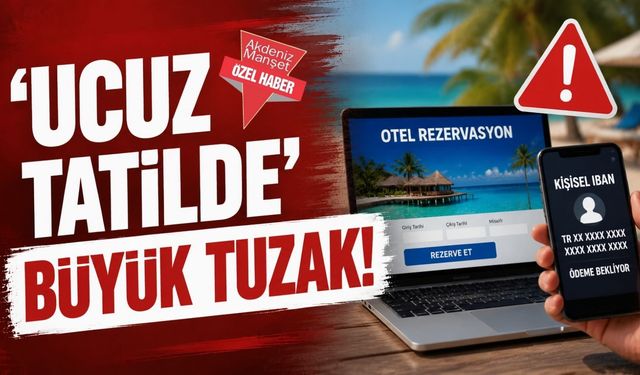 ‘Ucuz tatilde’ büyük tuzak!