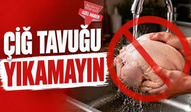 Çiğ tavuğu yıkamayın