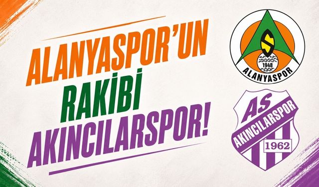 Alanyaspor’un rakibi Akıncılarspor!