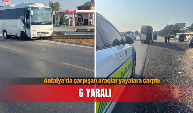 Antalya'da çarpışan araçlar yayalara çarptı: 6 yaralı