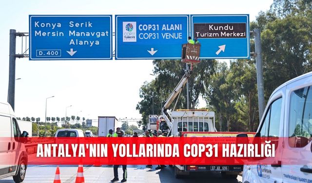 Antalya'nın yollarında COP31 hazırlığı