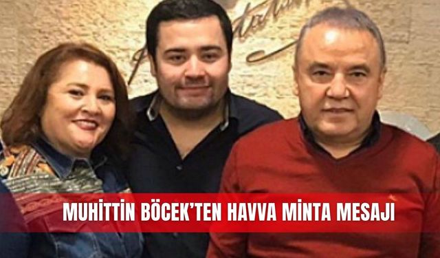 Muhittin Böcek’ten Havva Minta mesajı