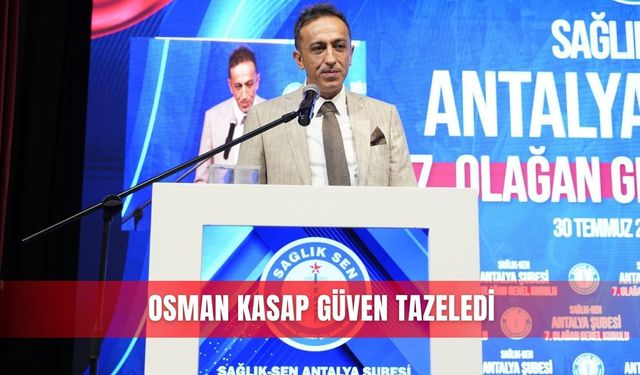 Osman Kasap güven tazeledi