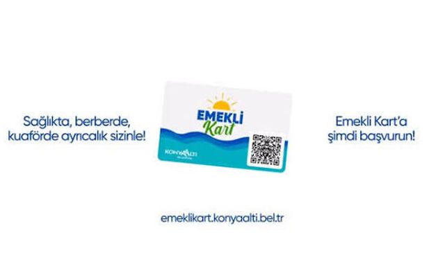 KONYAALTI’NDA EMEKLİLERİN HAYATINA DOKUNAN PROJE: EMEKLİ KART