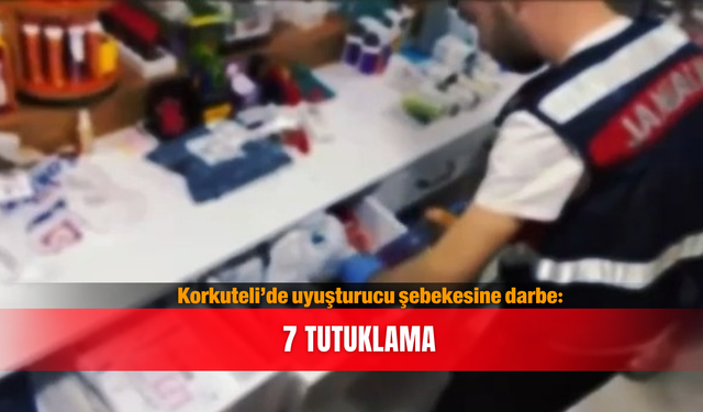 Korkuteli’de uyuşturucu şebekesine darbe: 7 Tutuklama