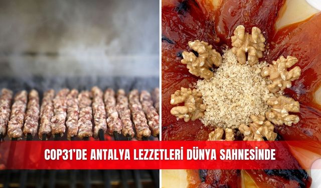 COP31’de Antalya lezzetleri dünya sahnesinde