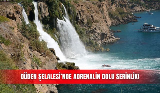 Düden Şelalesi’nde adrenalin dolu serinlik!
