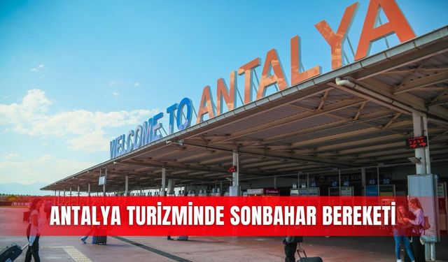 Antalya turizminde sonbahar bereketi
