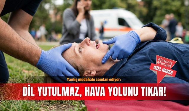 Yanlış müdahale candan ediyor: Dil yutulmaz, hava yolunu tıkar!