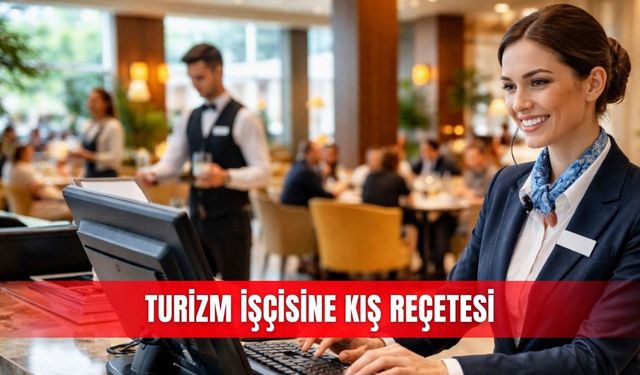 Turizm işçisine kış reçetesi