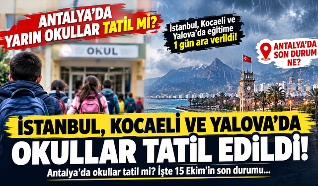 İstanbul, Kocaeli ve Yalova’da okullar tatil! Antalya’da yarın okullar tatil mi, son durum ne?