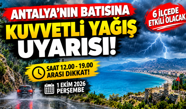 Antalya'nın batı ilçelerine kuvvetli yağış uyarısı... Gök gürültülü sağanak bekleniyor!