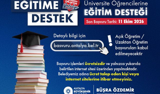 ANTALYA BÜYÜKŞEHİR BELEDİYE BŞK. ÜNİVERSİTE ÖĞRENCİLERİNE EĞİTİM DESTEĞİNİN DUYURULMASI İLANI 2