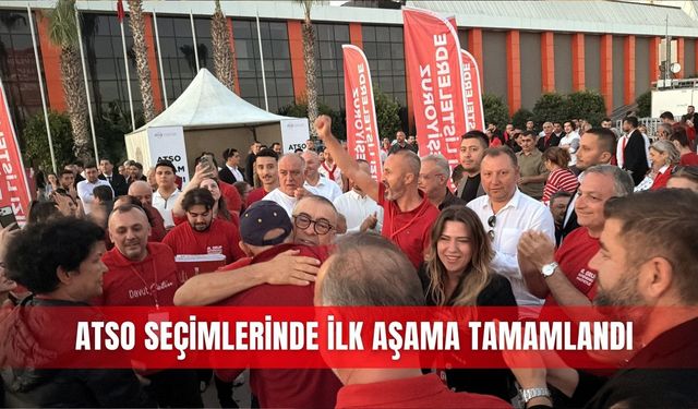 ATSO seçimlerinde ilk aşama tamamlandı