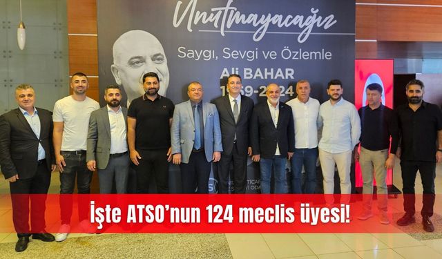 İşte ATSO’nun 124 meclis üyesi!