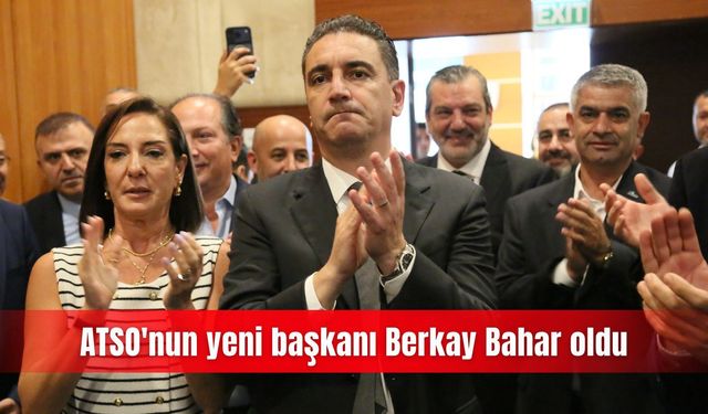 ATSO'nun yeni başkanı Berkay Bahar oldu