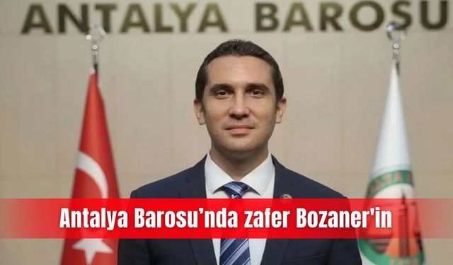 Antalya Barosu’nda zafer Bozaner'in