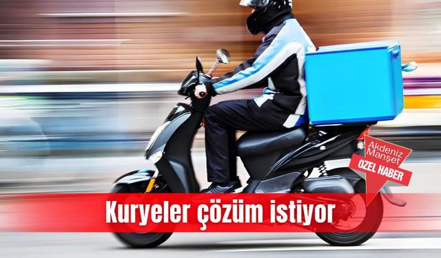 Kuryeler çözüm istiyor