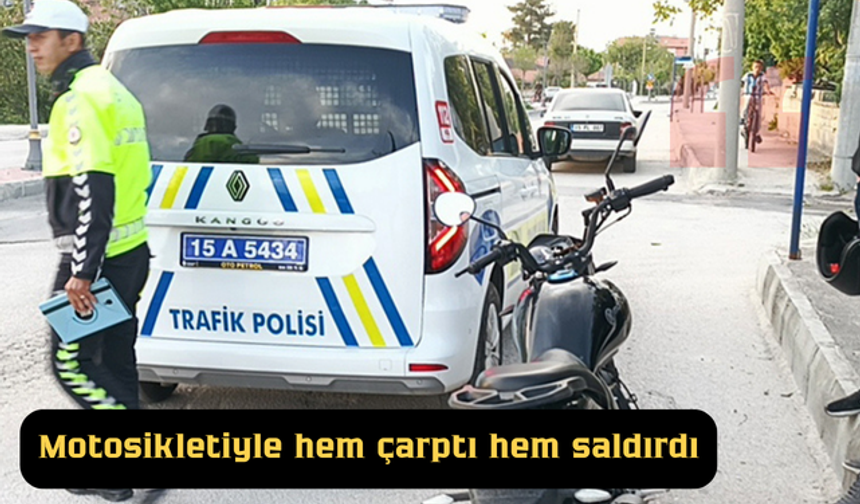 Motosikletiyle hem çarptı hem saldırdı