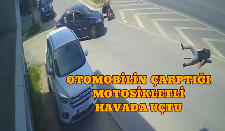 Otomobilin çarptığı motosikletli havada uçtu