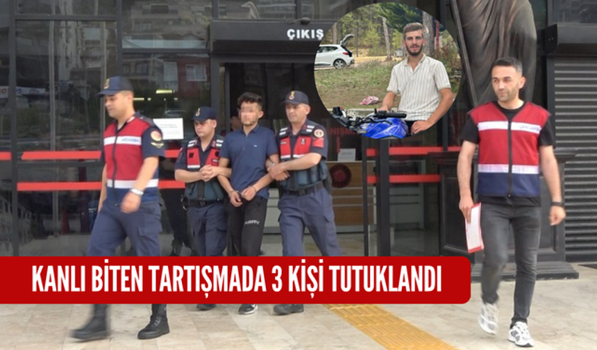 Kanlı biten tartışmada 3 kişi tutuklandı