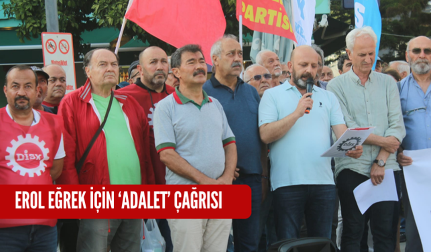 Erol Eğrek için ‘adalet’ çağrısı