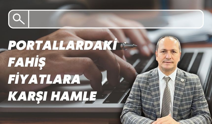 Portallardaki fahiş fiyatlara karşı hamle