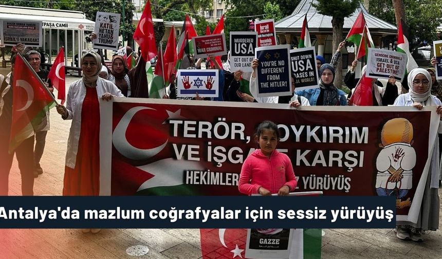 Antalya'da mazlum coğrafyalar için sessiz yürüyüş