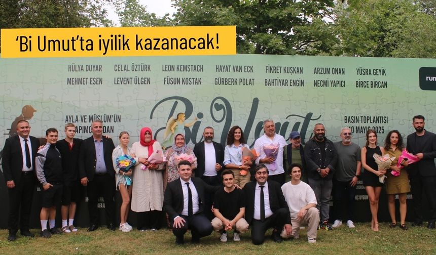‘Bi Umut’ta iyilik kazanacak!