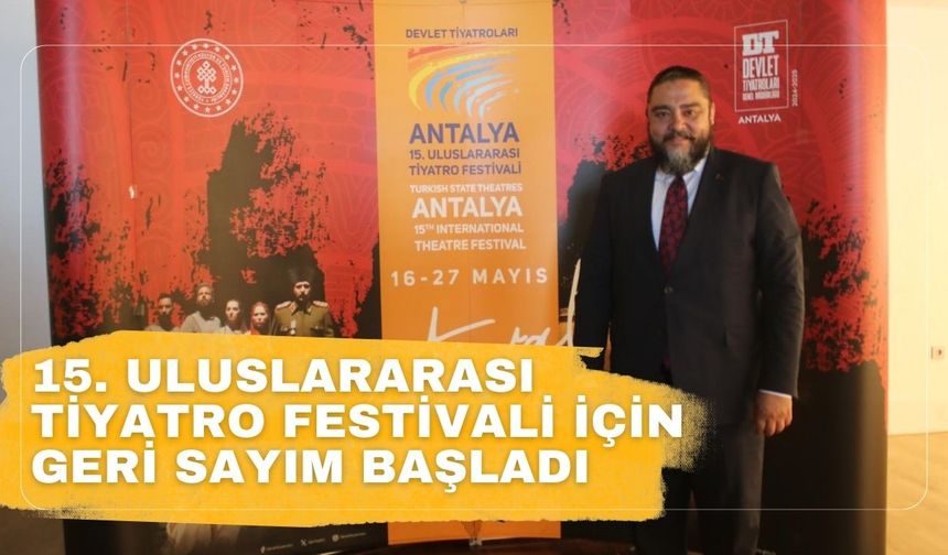 15. Ulusararası Tiyatro Festivali için geri sayım başladı