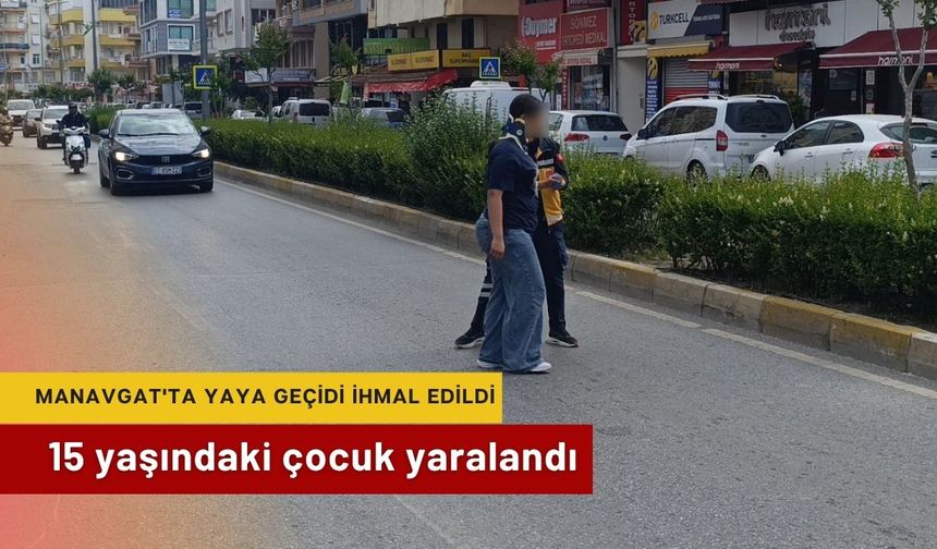 Manavgat'ta yaya geçidi ihmal edildi: 15 yaşındaki çocuk yaralandı