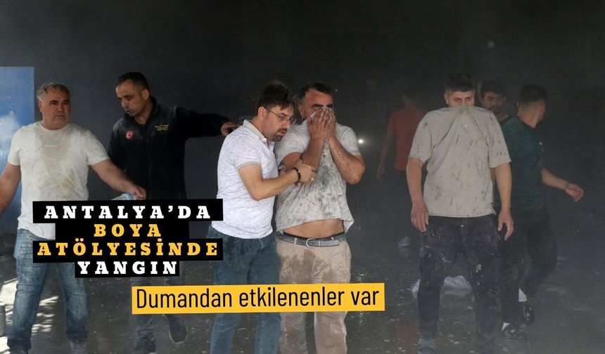 Antalya’da boya atölyesinde yangın: Dumandan etkilenenler var