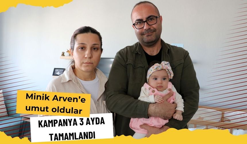 Minik Arven’e umut oldular: Kampanya 3 ayda tamamlandı