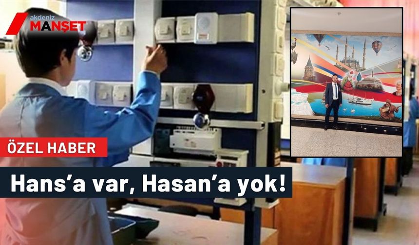 Hans’a var, Hasan’a yok!