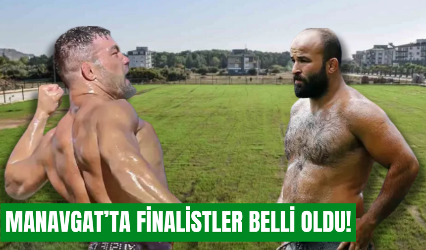Manavgat Yağlı Güreşleri’nde finalistler belli oldu