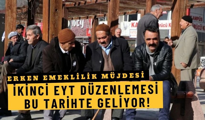 Erken emeklilik müjdesi: İkinci EYT düzenlemesi bu tarihte geliyor!