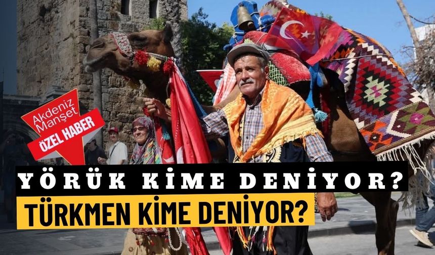 Yörük kime deniyor? Türkmen kime deniyor?